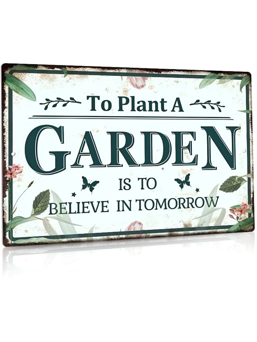 Garden Sign, 12x8" Metal Sign (To Plant a Garden Is to Believe in Tomorrow)